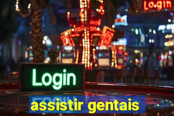 assistir gentais